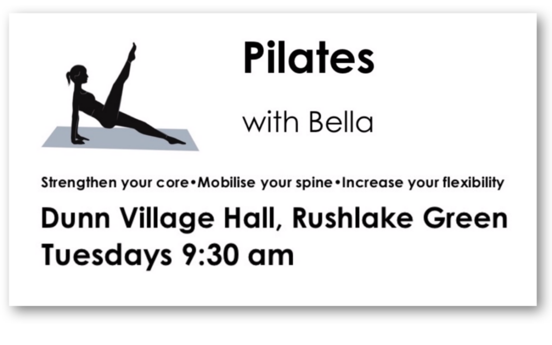 NEW PILATES, TUESDAYS, in the DUNN VILLAGE HALL, RUSHLAKE GREEN
